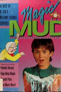 Magic mud and other great experiments
