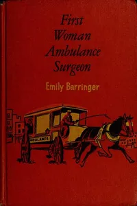 First woman ambulance surgeon, Emily Barringer