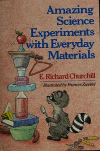 Amazing science experiments with everyday materials