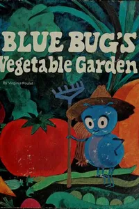 Blue Bug's vegetable garden