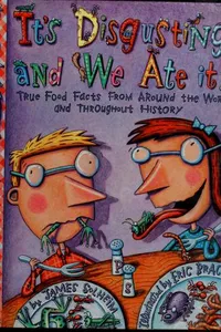 It's disgusting-- and we ate it!