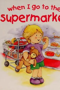 When I go to the supermarket