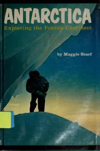 Antarctica, exploring the frozen continent