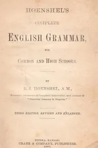 Hoenshel's Complete English Grammar, for Common and High Schools.