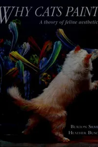 Why Cats Paint: A Theory of Feline Aesthetics