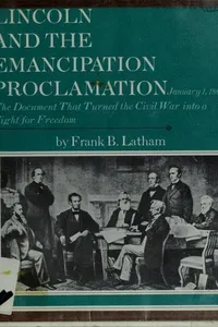 Lincoln and the Emancipation Proclamation, January 1, 1863