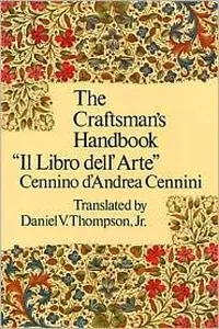 The craftsman's handbook (Il libro dell'arte)