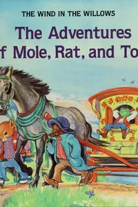 The adventures of Mole, Rat, and Toad