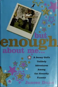But enough about me
