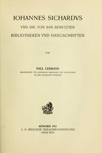 Iohannes Sichardvs vnd die von ihm benvtzten Bibliotheken vnd Handschriften