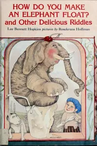 How do you make an elephant float? and other delicious riddles