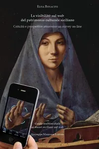 La visibilit@ sul web del patrimonio culturale siciliano. Criticità e prospettive attraverso un survey on-line con “Guida multimediale ai siti siciliani sul web”