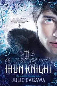 The Iron Knight (The Iron Fey, #4)