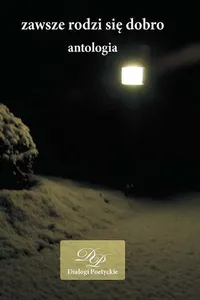 Zawsze rodzi się dobro