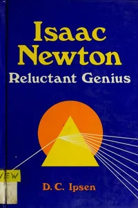 Isaac Newton, reluctant genius