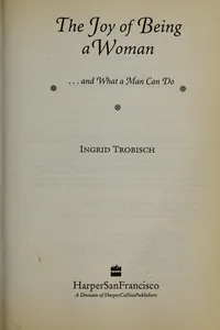 The Joy of Being a Woman ...and What a Man Can Do