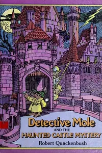 Detective Mole and the haunted castle mystery