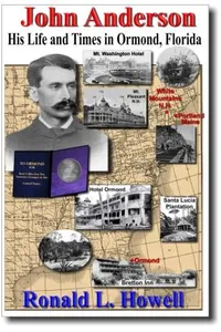 John Anderson - His Life and Times in Ormond, Florida