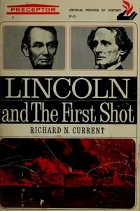 Cover of Lincoln and the first shot by Richard N. Current