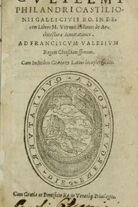Gvlielmi Philandri Castilionii Galli civis Ro. In decem libros M. Vitruuii Pollionis de architectura annotationes