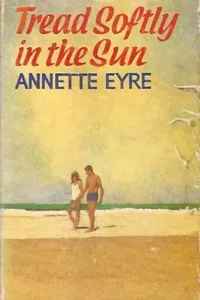 Capa de Tread Softly in the Sun por Anne Worboys