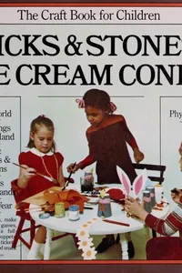 Sticks & stones & ice cream cones