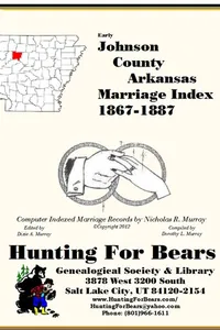 Cover of Early Johnson County Arkansas Marriage Records 1867-1887 by Nicholas Russell Murray