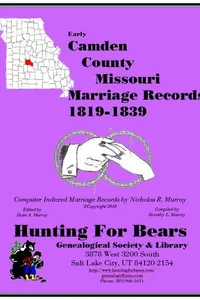 Cover of Early Camden County Missouri Marriage Index 1819-1839 by Nicholas Russell Murray