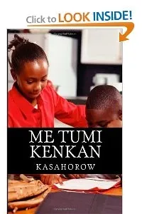 Me Tumi Kenkan (Volume 1) (Akan Edition)