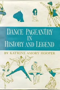 Dance pageantry in history and legend