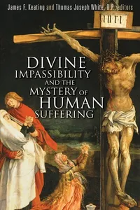 Divine impassibility and the mystery of human suffering