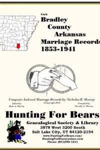 Cover of Early Bradley County Arkansas Marriage Records 1853-1941 by Nicholas Russell Murray