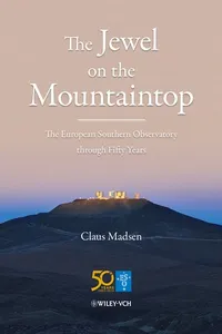 The Jewel on the Mountaintop — The European Southern Observatory through Fifty Years