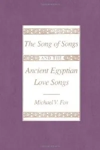 The Song of Songs and the Ancient Egyptian Love Songs