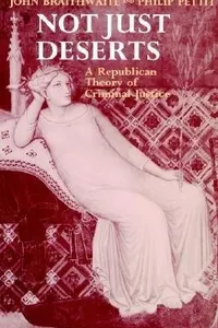 Capa de Not just deserts por John Braithwaite