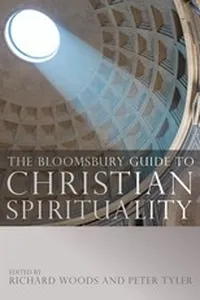 Bloomsbury Guide to Christian Spirituality