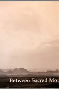 Between Sacred Mountains