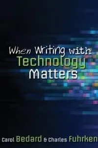 Cover of When Writing with Technology Matters