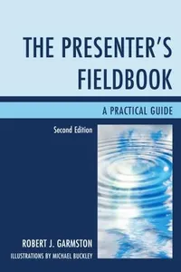 The Presenter's Fieldbook A Practical Guide - Second Edition