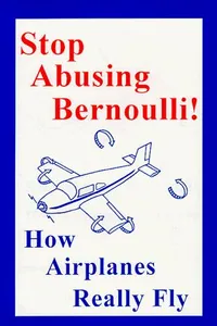 Stop Abusing Bernoulli! - How Airplanes Really Fly