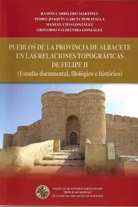 Pueblos de la provincia de Albacete en las relaciones topográficas de Felipe II