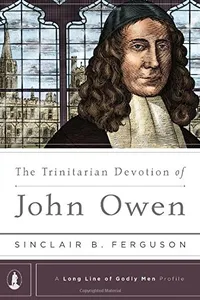 The Trinitarian Devotion of John Owen