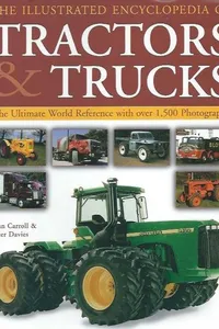 The Illustrated Encyclopedia of Tractors & Trucks
