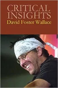 David Foster Wallace (Critical Insights)