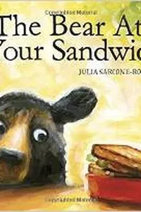 The Bear Ate Your Sandwich
