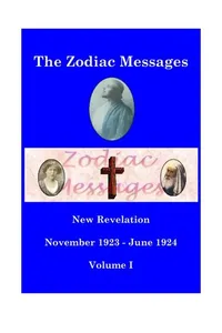The Zodiac Messages - Volume I (Nov 1923-June 1924)
