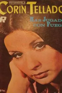 Has jugado con fuego