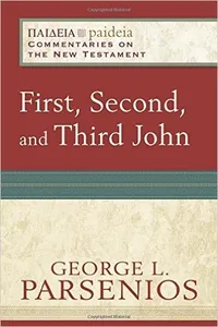 First Second, and third John (Paideia Commentaries on the New Testament)