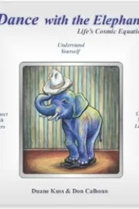 Dance With The Elephant – Life's Cosmic Equation