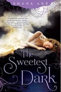 Cover of The Sweetest Dark by Shana Abé